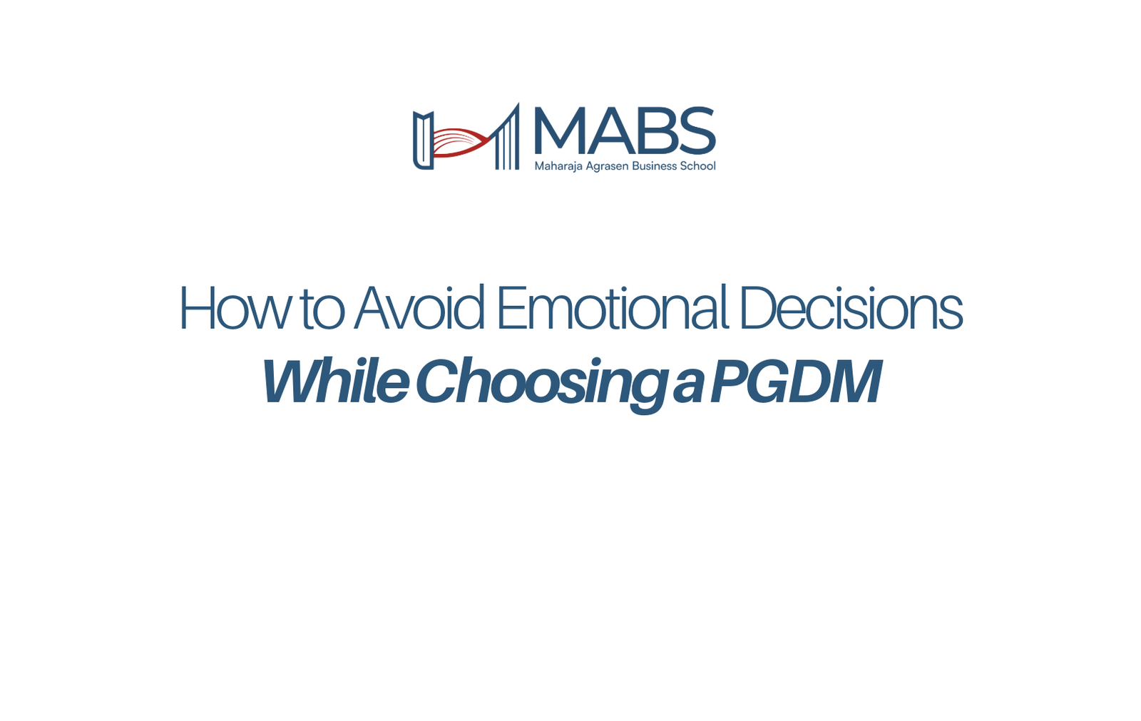 How to Avoid Emotional Decisions While Choosing a PGDM