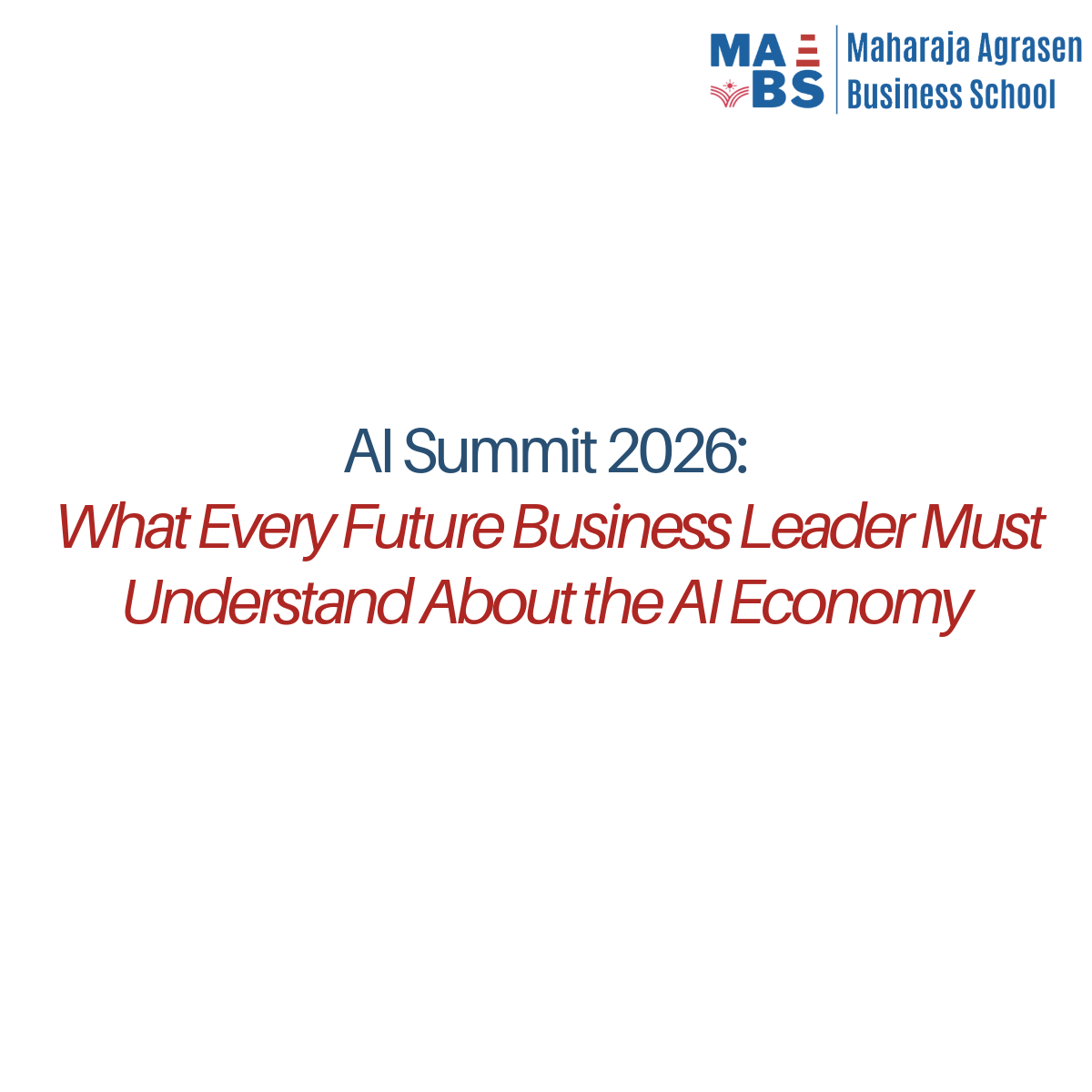 AI Summit 2026: What Every Future Business Leader Must Understand About the AI Economy