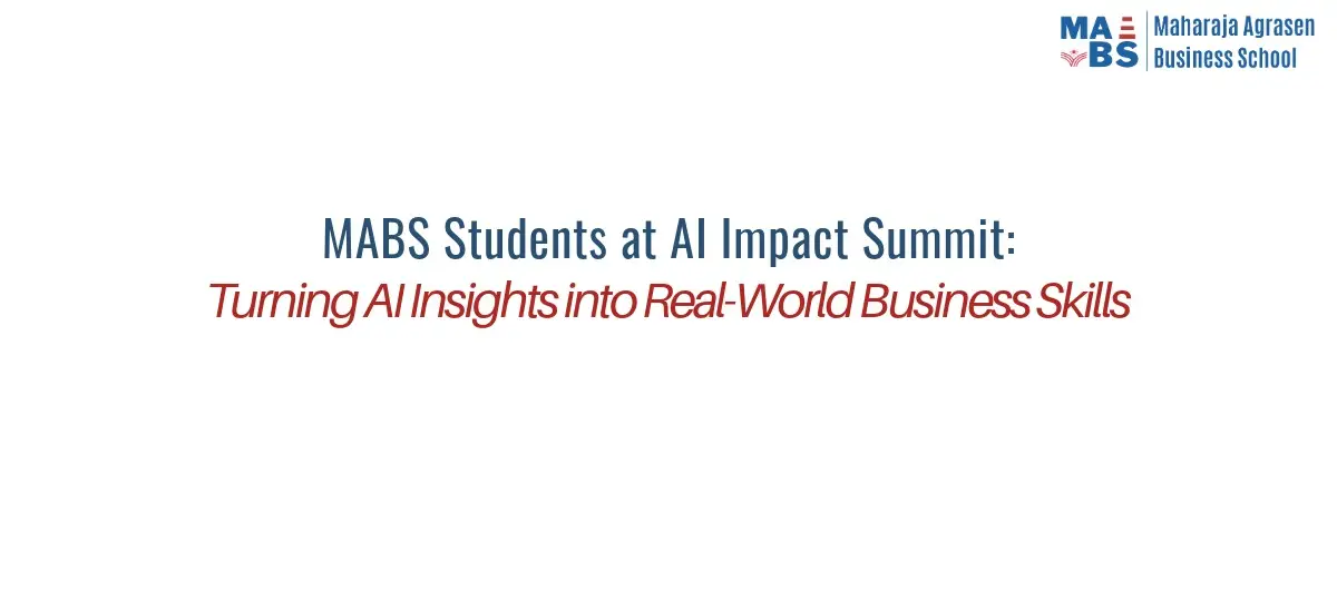 MABS Students at AI Impact Summit: Turning AI Insights into Real-World Business Skills