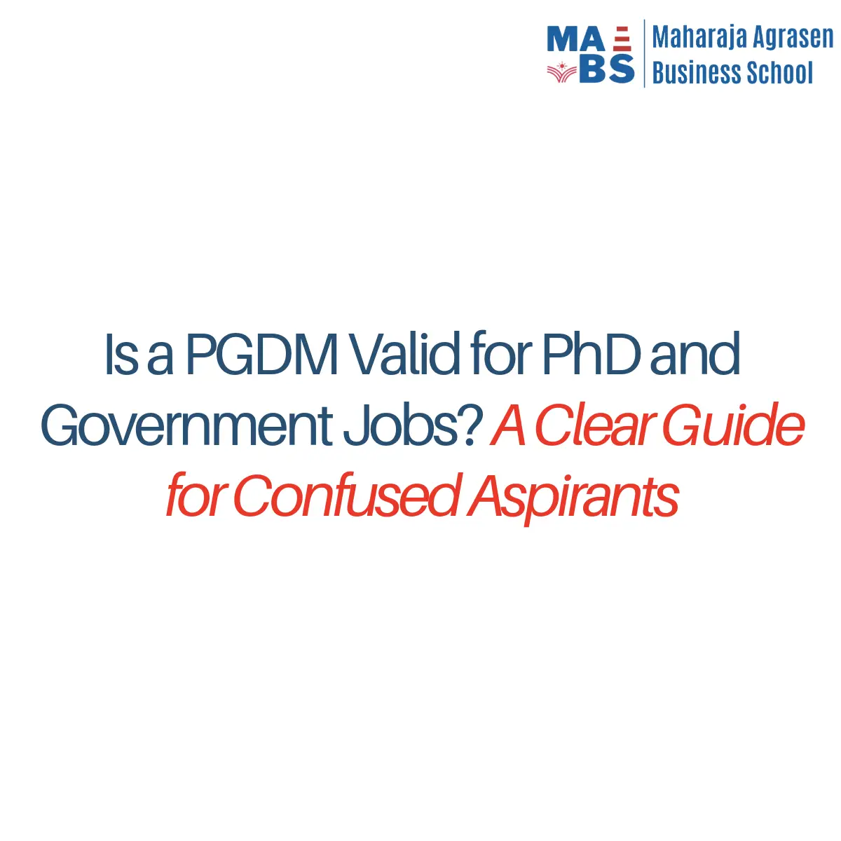 Is a PGDM Valid for PhD and Government Jobs? A Clear Guide for Confused Aspirants