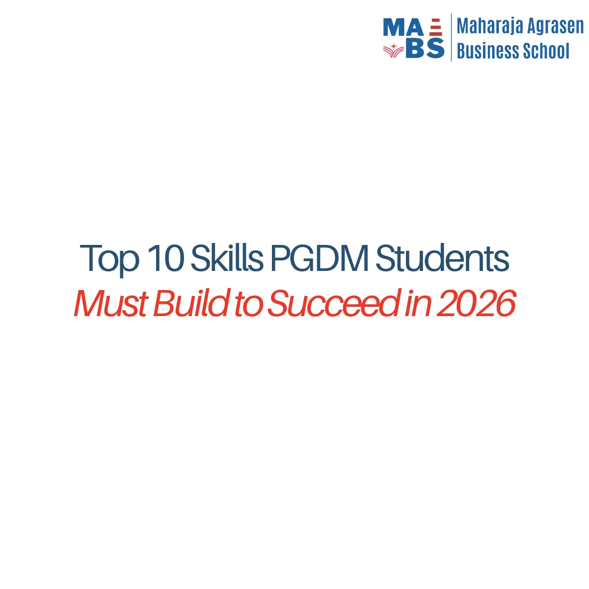 Top 10 Skills PGDM Students Must Build to Succeed in 2026